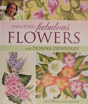 Hardcover Painting Fabulous Flowers with Donna Dewberry Book