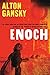 Enoch: He Lived Long Ago. He Never Died. Now the Most Powerful Woman in the World is Trying to Own Him.