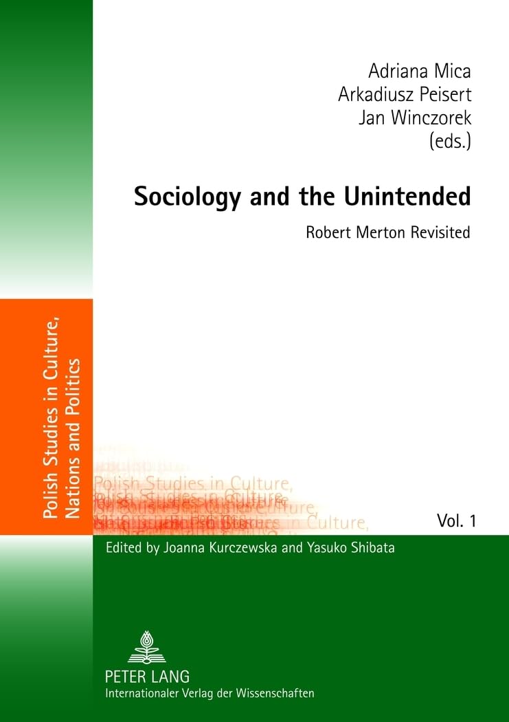 Buy Sociology and the Unintended: Robert Merton Revisited: 1 (Polish Studies in Culture, Nations and Politics, 1) — BookShops.in