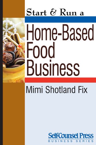 Start & Run a Home-Based Food Business (Start & Run Business Series)