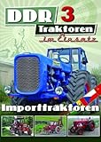  DDR Traktoren im Einsatz 3 - Importtraktoren