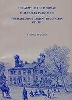 The Army of the Potomac at Berkeley Plantation: The Harrison's Landing Occupation of 1862 B00328LUE2 Book Cover