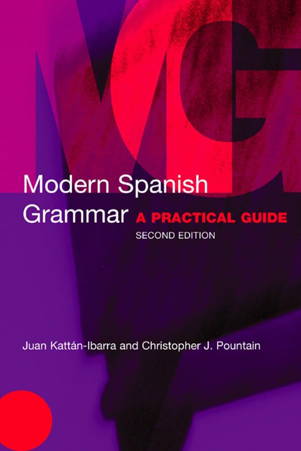 Modern Spanish Grammar: A Practical Guide (Modern Grammars)