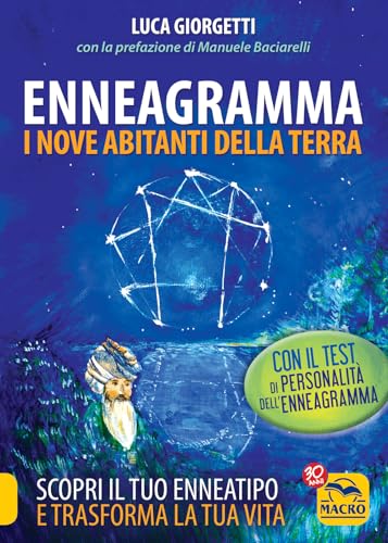  Enneagramma I Nove Abitanti della Terra: Scopri il tuo enneatipo e trasforma la tua vita