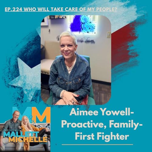 Ep.224 Who Will Take Care Of My People? (Aimee Yowell-Brave, Proactive, Family-First Fighter)