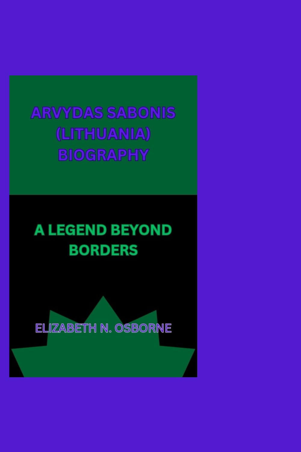 ARVYDAS SABONIS (LITHUANIA) BIOGRAPHY: A LEGEND BEYOND BORDERS