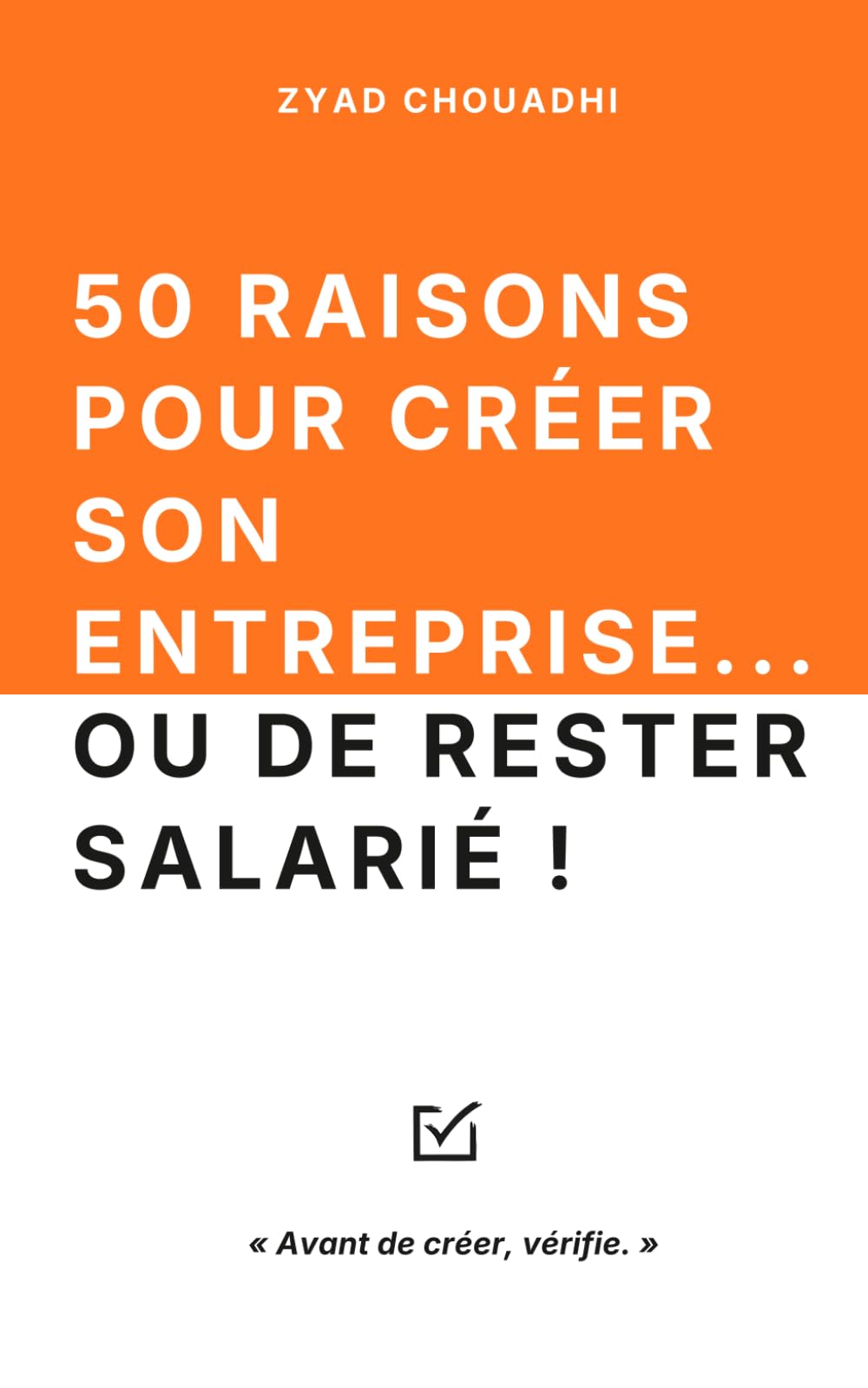 50 raisons de créer son entreprise… ou de rester salarié !
