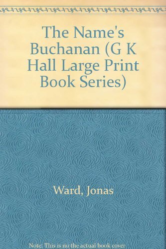 The Name's Buchanan (G K Hall Large Print Book ... [Large Print] 0783814712 Book Cover