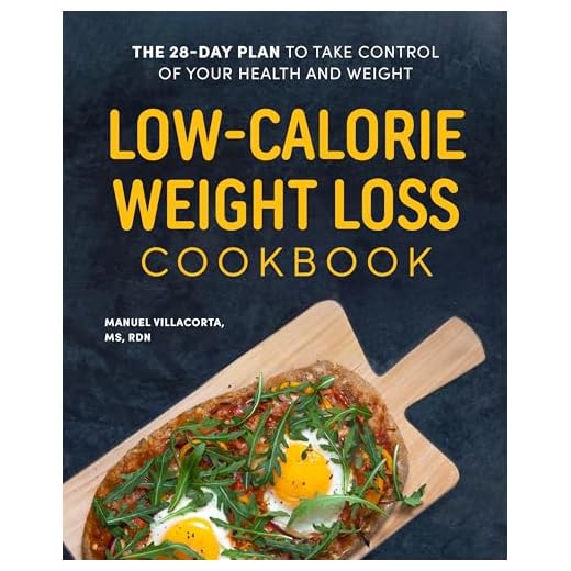 Low-Calorie Weight Loss Cookbook: The 28-Day Plan to Take Control of Your Health and Weight