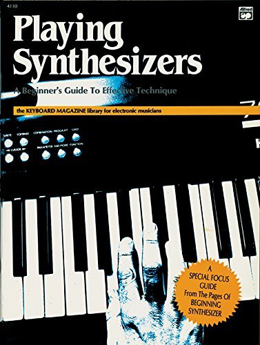 Playing Synthesizer: A Beginners Guide (Keyboard Magazine Library for Electronic Musicians)