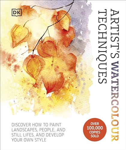 Image of Artist's Watercolour Techniques: Discover How to Paint Landscapes, People and Still Lifes, and Develop Your Own Style