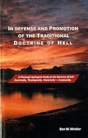 In Defense and Promotion of the Traditional Doctrine of Hell 1604166657 Book Cover