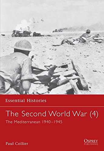 The Second World War (4): The Mediterranean 1940–1945 (Essential Histories, 48)