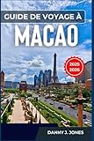 Guide de voyage à Macao 2025-2026: Découvrez le cœur de Macao : principales...