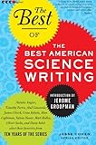 The Best of the Best of American Science Writing (The Best American Science Writing)