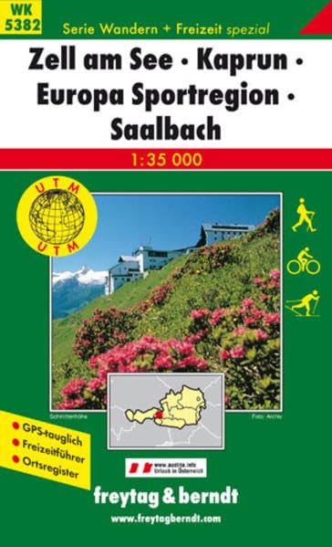 Zell am See, Kaprun, Europa Sportregion, Saalbach. Wander + Freizeitkarte. 1:35 000.: GPS-tauglich, Ortsregister. UTM