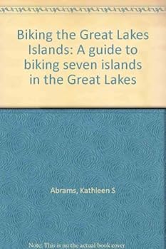 Paperback Biking the Great Lakes Islands: A guide to biking seven islands in the Great Lakes Book