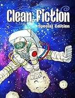 Clean Fiction: Special Edition (Clean Fiction Magazine) B0F3JSR3YL Book Cover