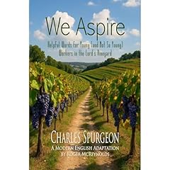 We Aspire: Helpful Words for Young (and Not So Young) Workers in the Lord&rsquo;s Vineyard Audiobook By Charles Spurgeon, Roger McReynolds cover art