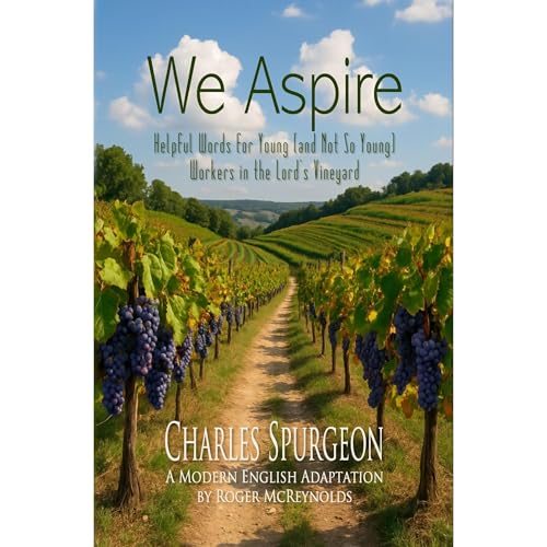 We Aspire: Helpful Words for Young (and Not So Young) Workers in the Lord’s Vineyard Audiolibro Por Charles Spurgeon, Roger McReynolds arte de portada