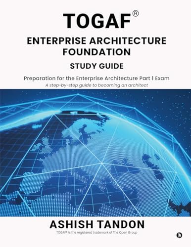 TOGAF® Enterprise Architecture Foundation Study Guide: Preparation for the Enterprise Architecture Part 1 Exam cover