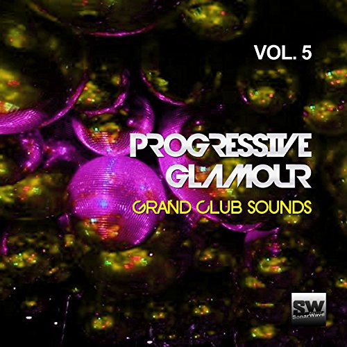 Play Progressive Glamour, Vol. 5 (Grand Club Sounds) by Saeeda, Loris ...