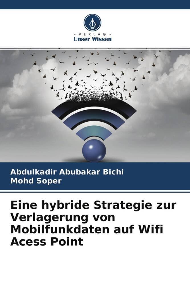 Eine hybride Strategie zur Verlagerung von Mobilfunkdaten auf Wifi Acess Point (German Edition)