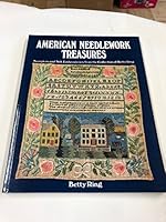 American Needlework Treasures: Samplers and Silk Embroideries from the Collection of Betty Ring 0525482903 Book Cover