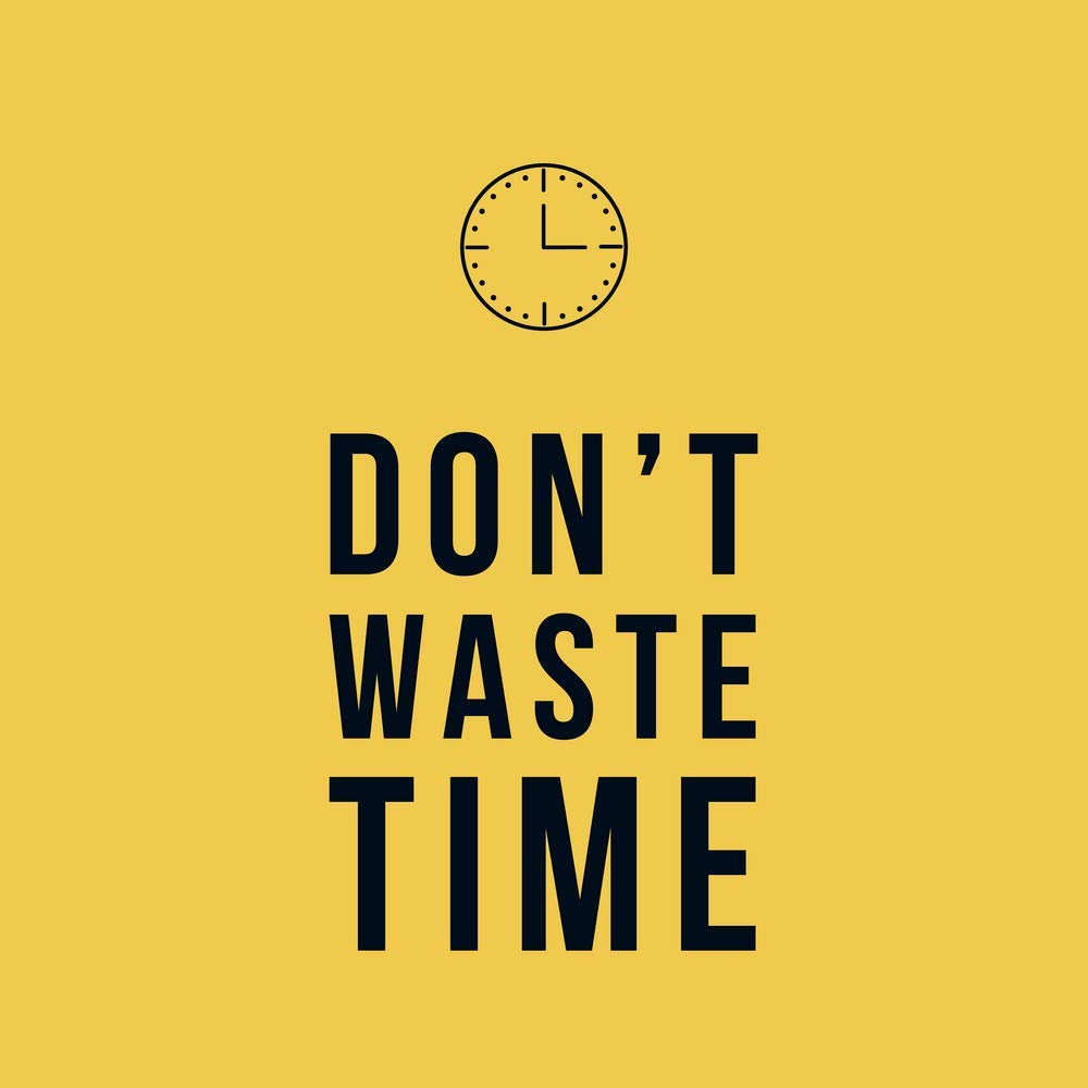 dont wast time |Motivational Poster|Inspirational Poster|Gym poster|All Time Posters|Poster About Life|Poster for Every Room,Office, GYM|Self Adesive Sticker Poster By 5Ace