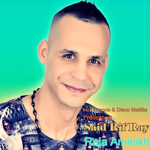 Amazon Music - Said Rif RayのRaja Aminikh - Amazon.co.jp