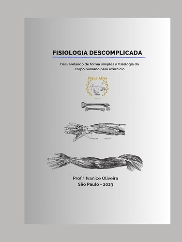 Fisiologia Descomplicada: Desvendando de forma simples a fisiologia do corpo humano pelo exercício (Portuguese Edition)