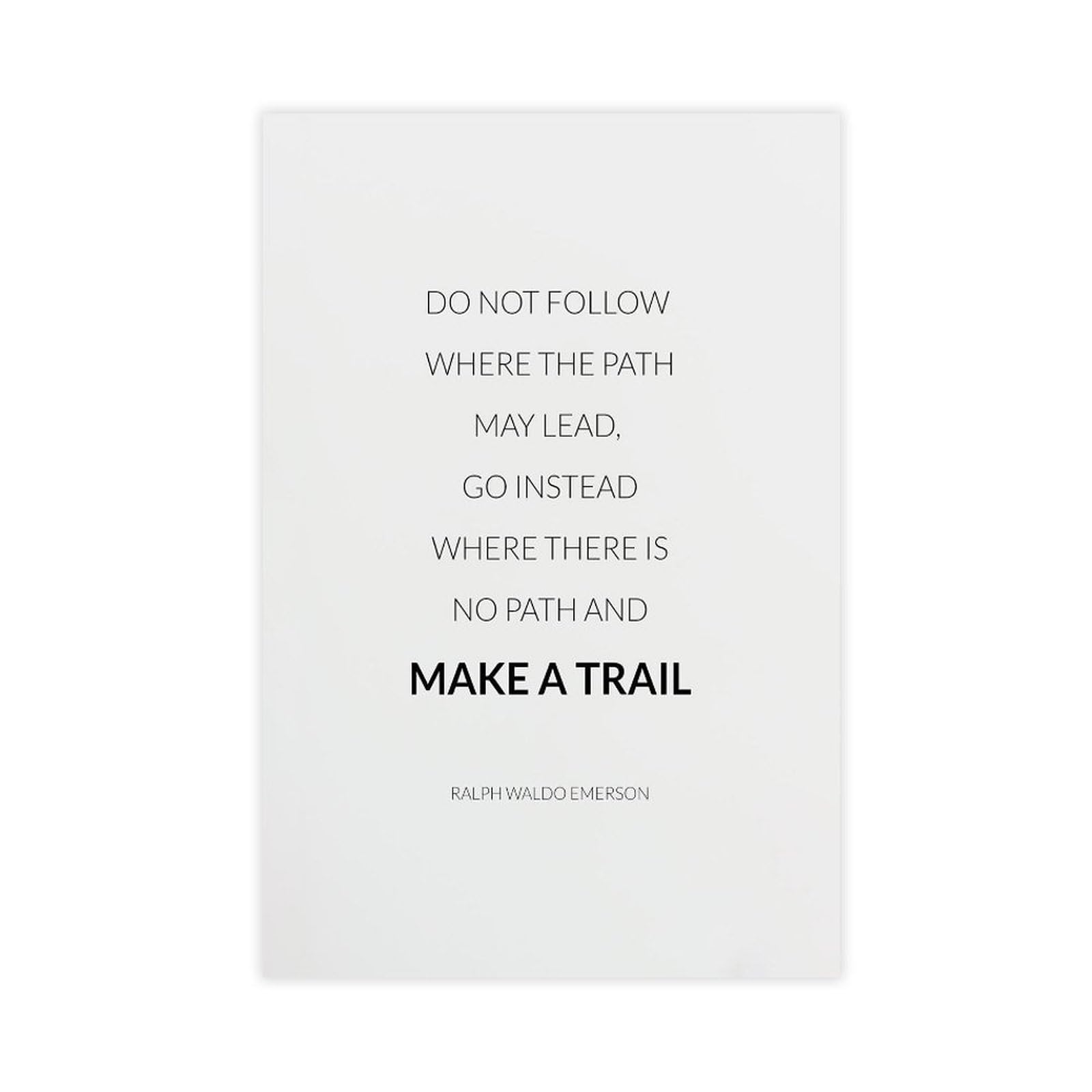 ELKPDOE Do Not Follow Where The Path May Lead Poster Quotes