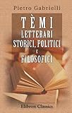  Tèmi letterari, storici, politici e filosofici: Svolti per uso degli aspiranti alla carriera militare e degli studenti di liceo e degl\'istituti tecnici