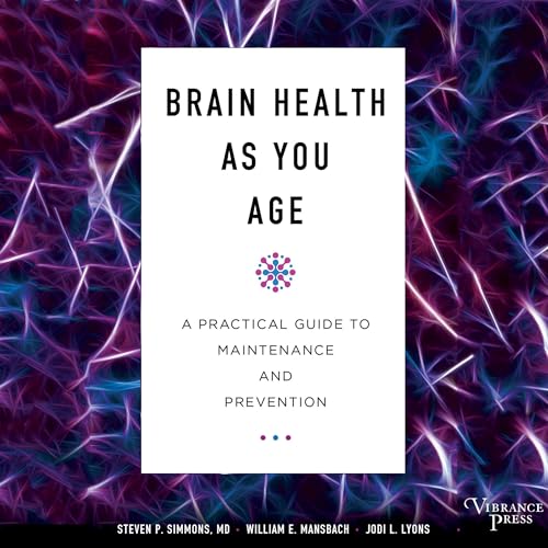 Brain Health as You Age Audiolivro Por Steven P. Simmons MD, William E. Mansbach, Jodi L. Lyons capa
