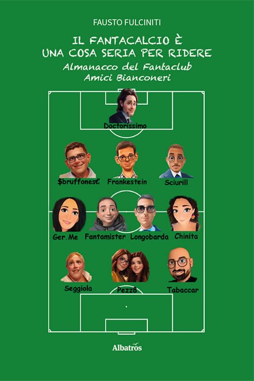 Il Fantacalcio è una cosa seria per ridere. Almanacco del Fantaclub Amici Bianconer