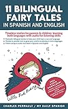 11 Bilingual Fairy Tales in Spanish and English with Audio Download: Timeless stories for parents & children learning both languages with audio for listening skills
