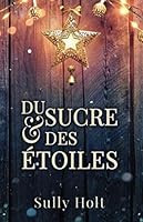 Du sucre et des étoiles (French Edition) 1704930839 Book Cover