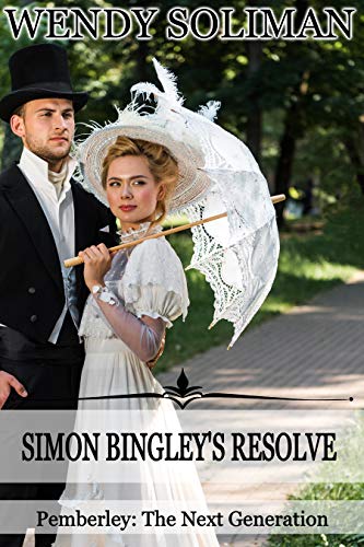Simon Bingley's Resolve (Pemberley: The Next Generation Book 7)