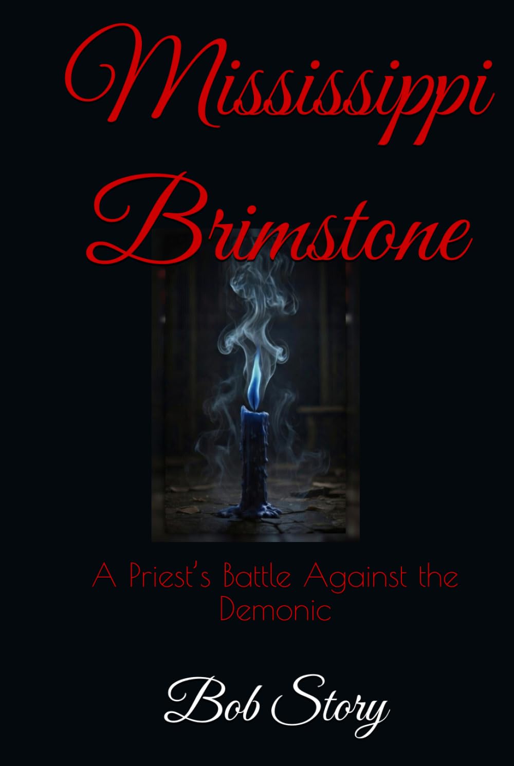 Mississippi Brimstone: A Priest’s Battle Against the Demonic