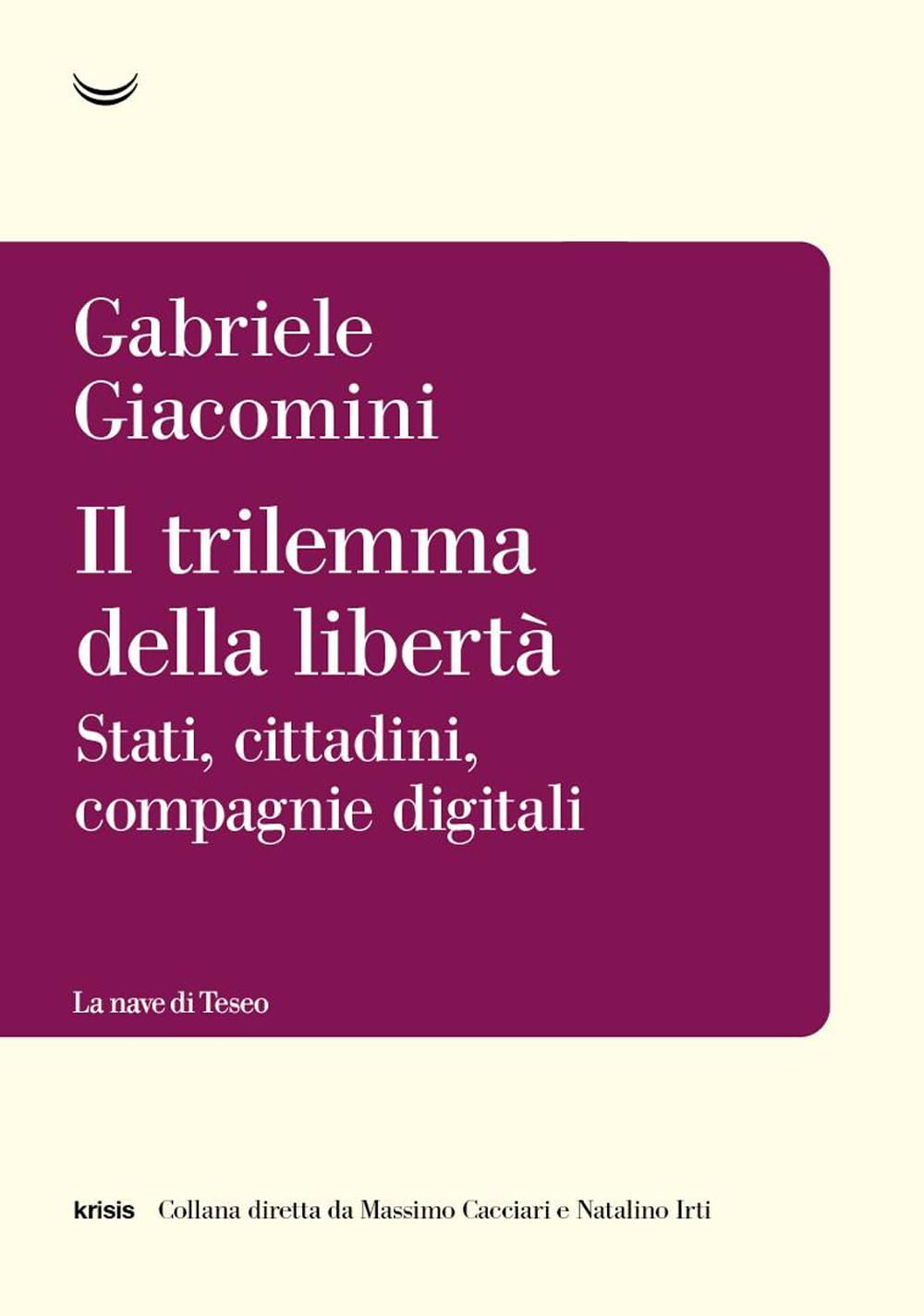 Il Trilemma Della Libertà. Stati, Cittadini, Compagnie Digitali - 4