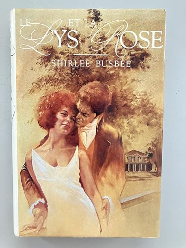 Le Lys et la rose [French] 2724241053 Book Cover