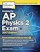 Cracking the AP Physics 2 Exam, 2017 Edition: Proven Techniques to Help You Score a 5 (College Test Preparation)