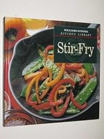 Stir-Fry. Williams-Sonoma B001Y3WIOS Book Cover