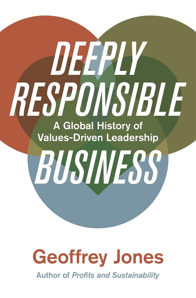 Deeply Responsible Business by Geoffrey Jones HARDBACK 9780674916531