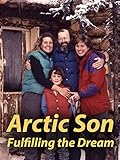 Arctic Son: Fulfilling the Dream