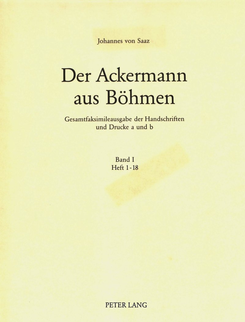 Der Ackermann Aus Böhmen Der Ackermann aus Böhmen: Gesamtfaksimileausgabe der Handschriften und