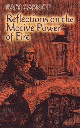 Reflections on the Motive Power of Fire: And Other Papers on the Second Law of Thermodynamics (Dover Books on Physics)