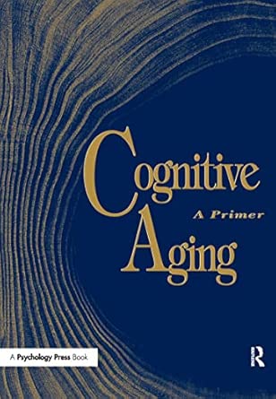 Cognitive Aging: A Primer Cognitive Aging: A Primer book cover