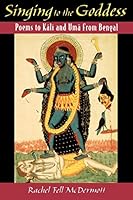 Algopix Similar Product 5 - Singing to the Goddess Poems to Kali
