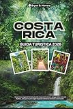 Guida turistica della Costa Rica 2026: lussureggianti foreste...